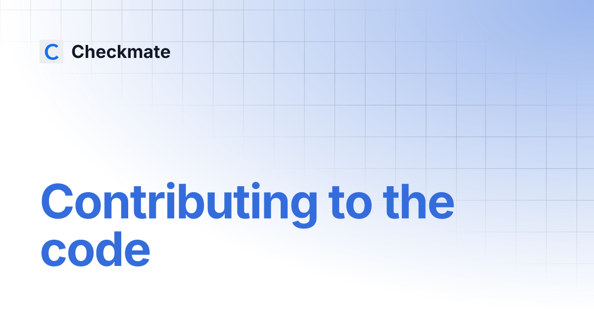 Contributing to the code | Checkmate 2.1 | Checkmate